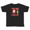 touch my elf christmas fun and naughty Toddler T-shirt