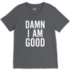 Damn I Am Good V-Neck Tee