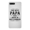 The Best Papa Was Born In September iPhone 7 Plus Case