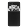 be nice to me my wife is pregnant funny iPhone 7 Plus Case