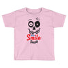 keep smile Toddler T-shirt