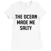 The Ocean Made Me Salty Ladies Fitted T-Shirt