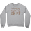 This Is My Hunting Shirt Crewneck Sweatshirt
