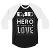 dad a son's first hero a daughters first love 2 3/4 Sleeve Shirt