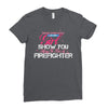 Move Over Boys Let This Girl Show You How To Be A Firefighter Ladies Fitted T-Shirt