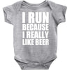 i run because i really like beer Baby Onesie