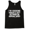 I Am Kicking Cancers Butt Whats Your Superpower? Tank Top