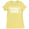 too many humans Ladies Fitted T-Shirt