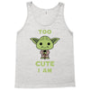 too cute i am Tank Top