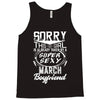 This Girl Is Taken By A Super Sexy March Boyfriend Tank Top