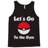 let's go to the gym Tank Top