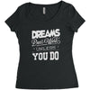 dreams don't work Women's Triblend Scoop T-shirt