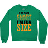 I Am Not Short I Am Fun Size Crewneck Sweatshirt