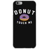 donut touch me funny iPhone 6/6s Case