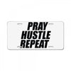 pray hustle repeat License Plate