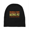 Surely Not Everybody Was Kung Fu Fighting Baby Beanies