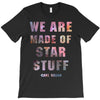 We Are Made of Star Stuff T-Shirt