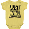 Just One More Wine I Promise Baby Onesie