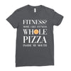 fitness? more like fitness whole pizza inside my mouth Ladies Fitted T-Shirt