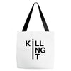 killing it Tote Bags