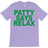 patty says relax T-Shirt