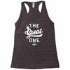 the great one Racerback Tank