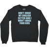 dont judge my english setter Crewneck Sweatshirt