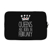 queens are born in february Laptop sleeve