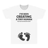 I've Been Creating A Tiny Human What Have You Been Doing Today All Over Men's T-shirt