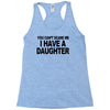 you can't scare me i have a daughter funny gifts for dad mom tee shirt Racerback Tank
