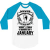 Never Underestimate Old Man Who Was Born January 3/4 Sleeve Shirt