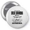 I&rsquo;m Called Great Grandma Because I&rsquo;m Way Too Cool To Be Called Gra Pin-back button