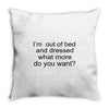 i'm oun of bed Throw Pillow