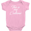 halloween this is my costume Baby Onesie