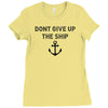 Don't Give Up the Ship Ladies Fitted T-Shirt