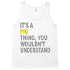 it's a pig thing Tank Top