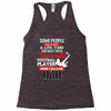 Some People Have To Wait A Life Time Too Meet Their Favorite Football, Racerback Tank