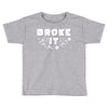 Broke It - Fixed It Toddler T-shirt