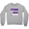 we don't know how strong we are until being strong is the only choice Crewneck Sweatshirt