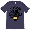 please send queso T-Shirt