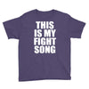 this is my fight song Youth Tee