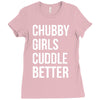 chubby girls cuddle better funny Ladies Fitted T-Shirt