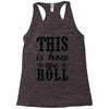 this is how we roll Racerback Tank