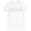 kiss me, i'm from guam Ladies Fitted T-Shirt