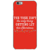 the tree isn't the only getting lit this christmas iPhone 6/6s Case