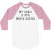 my brain is 85% movie quotes 3/4 Sleeve Shirt