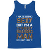 I Hate Being Sexy But I'm A Chubby Bearded Man So I Can't Help It Tank Top