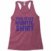 This Is My Hunting Shirt Racerback Tank
