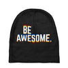 be awesome Baby Beanies