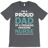 i'm a proud dad of freaking awesome nurse T-Shirt